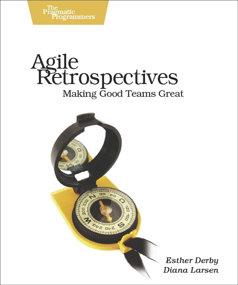 Agile Retrospectives- Making Good Teams Great
