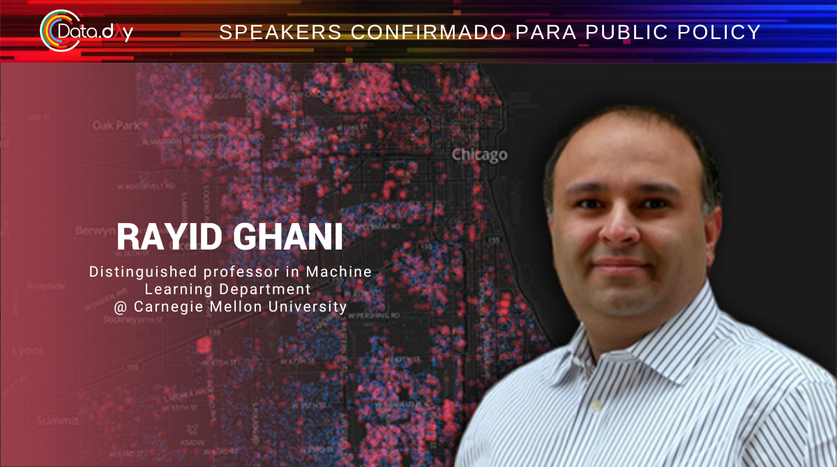 Rayid Ghani, el primer fichaje estrella de Data Day para el tema de Data for Public Policy.