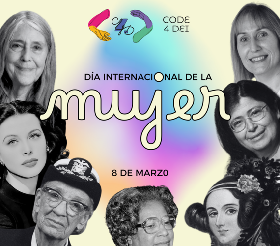 Día Internacional de la Mujer. Code 4 DEI. Mujeres en tecnología